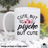 MR-472023221931-cute-but-psycho-mug-but-cute-funny-friend-mug-gifts-for-image-1.jpg