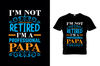 IM-Not-Retired-IM-A-Professional-Papa-Graphics-22579671-1-1-580x387.jpg