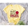 MR-57202317116-funny-im-just-here-for-recess-t-shirts-back-to-school-t-image-1.jpg