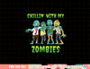 Chillin With My Zombies Halloween Boys Kids Funny png, sublimation copy.jpg