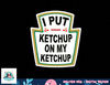 I Put Ketchup On My Ketchup Vintage Shirt Halloween Costume png, sublimation copy.jpg