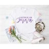 MR-107202395143-easter-is-for-jesus-glitter-shirt-easter-shirt-christian-image-1.jpg