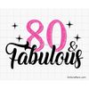 MR-117202392838-80th-birthday-svg-80-and-fabulous-svg-80-years-svg-80-years-image-1.jpg