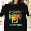 MR-1172023224123-yes-i-do-have-a-retirement-plan-i-plan-on-hunting-vintage-image-1.jpg