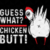 Guess-What-Chicken-Butt-Trending-Svg-TD17082020.png