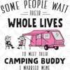 Some-People-Wait-Their-Whole-Lives-To-Meet-Their-Camping-Buddy-I-Married-Mine-Trending-Svg-TD05092020.png
