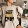 Take My Bruises Polka Dotted Pickleball Shirt for Women,Pickleball Gifts, Sport Shirt, Pickleball Shirt,Sport Graphic Tees, Sport Outfit - 4.jpg