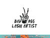Bad Ass Lash Artist Skeleton Hands Eyelashes Halloween png, sublimation copy.jpg