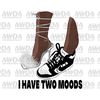MR-177202310222-i-have-two-moods-sneakers-and-heels-png-sublimation-design-image-1.jpg