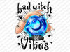 Bad Witch Vibes Png, Halloween Witch, Magic Crystal Design Png, Halloween Sublimation, Crystal Ball Png, Halloween Png, Sublimation Design - 1.jpg
