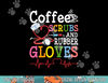 Funny Cool nurse Quote, coffee scrubs, and rubber gloves  png, sublimation copy.jpg