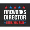 MR-1872023114732-4th-of-july-fireworks-director-i-run-you-run-svg-1776-svg-image-1.jpg
