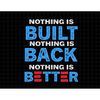 MR-1872023134915-nothing-is-built-nothing-is-back-nothing-is-better-svg-image-1.jpg