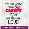 I'm not yelling im  a chiefs girl SVG