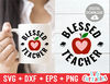 Blessed Teacher svg - Teacher svg - Teacher Cut File - svg - dxf - eps - png - Cut File - Apple - Silhouette - Cricut - Digital Download - 1.jpg