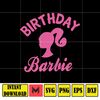 Barbie Svg , Come on Barbie lets go party, Pink doll Svg, Girl Svg, Sticker Clipart, Svg Files for Cricut , SVG, Instant Download (1).jpg