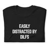 Easily Distracted by DILFs T-Shirt  Dad I'd Like to Fuck  I Love Hot Dads  DILf Fan and DILF Eater  Damn I love DILFs - 6.jpg