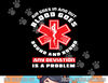 First Responder Paramedic EMS Nurse EMT Funny Paramedic png, sublimation copy.jpg