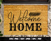 Welcome Home SVG   Doormat SVG  Welcome Mat SVG  Home Svg Sign  Welcome Rug Svg   Farmhouse Svg  Rustic Svg  Southern Svg Cut File - 1.jpg