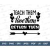 MR-2472023162234-teach-them-love-them-return-them-teacher-svg-end-of-the-image-1.jpg