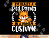 I m Really a Red Panda in Human Costume Red Panda Halloween png, sublimation copy.jpg