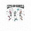 Let's Go Ghouls Halloween Png, Let's Go Ghouls Png, Halloween Png, Funny Halloween, Cute Skeleton Png, Spooky Season, Sublimation Design - 1.jpg