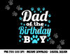 Dad Of The Birthday Boy Dog Paw Bday Party Celebration  png, sublimation copy.jpg