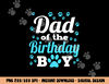 Dad Of The Birthday Boy Dog Paw Bday Party Celebration  png, sublimation copy.jpg