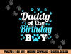 Daddy Of The Birthday Boy Dog Paw Bday Party Celebration  png, sublimation copy.jpg