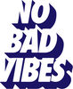 NO BAD VIBES.jpg