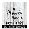 MR-2672023134110-mermaid-hair-dont-care-svg-funny-wine-svg-files-instant-image-1.jpg