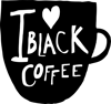 i love my coffee black.png