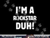 I'm A Rockstar Duh Tee Easy Halloween And Christmas Gift png,sublimation copy.jpg