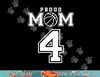 Number 4 Custom Proud Basketball Mom Personalized For Women  png, sublimation copy.jpg