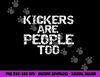 Funny High School Football Game Day Kickers are People Too png, sublimation copy.jpg