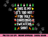 Funny This Is My It s Too Hot For Ugly Christmas Sweaters png, sublimation copy.jpg