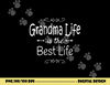 Grandma Life Is The Best Life Print for Grandma Gift png, sublimation copy.jpg