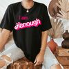 I am Kenough Shirt, Barbie im Kenough Inspired Shirt, I am Enough Shirt, He's Just Ken and Barbie Shirt, Barbi Movie Shirt Tee, Ryan Gosling - 6.jpg