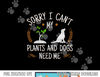 Plants And Dog Lover Gardener Funny Gardening  png, sublimation copy.jpg