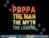 Poppa The Man The Myth The Legend Vintage Retro  png,sublimation copy.jpg