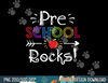 Preschool Rocks Teacher Student Funny Back To School Gift  png, sublimation copy.jpg