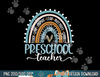 Preschool Teacher Leopard Boho Rainbow Back To School  png, sublimation copy.jpg