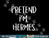Pretend I m Hermes Costume Party Funny Greek God Halloween png, sublimation copy.jpg