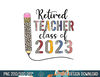 retired teacher class of 2023 retiring teacher retirement  copy.jpg