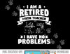 Retired Teacher Funny Retirement Quote For A Math Educator  png, sublimation copy.jpg