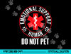 Emotional Support Human Do Not Pet - Service Dog Love Humor  png, sublimation (1) copy.jpg