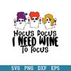 Boo Hocus Pocus I need Wine To Focus Svg, Hocus Pocus Svg, Halloween Svg, Png Dxf Eps Digital File.jpeg