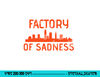 Factory Of Sadness Shirt - Cleveland, Ohio png, sublimation copy.jpg