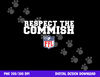 Fantasy Football Commish funny Respect The Commish png, sublimation copy.jpg