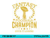 Fantasy Football Funny Champ Champion Draft 2019 png, sublimation copy.jpg